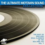 The Ultimate Motown Sound Collection: The Best of R&B and Soul Classics Vol. 1