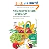 Histaminarm kochen - vegetarisch: K�stliche Rezepte und Praxistipps bei Histaminintoleranz
