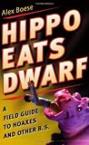 Hippo Eats Dwarf: A Field Guide to Hoaxes and Other B.S.