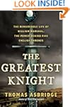 The Greatest Knight: The Remarkable L...