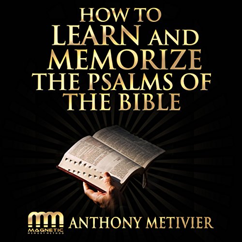 How to Learn and Memorize the Psalms of the Bible...: Using a Memory Palace System Specifically Designed for Biblical Memorization