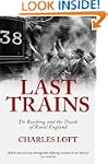 Last Trains: Dr Beeching and the deat...