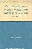 Managing money : money matters for managers