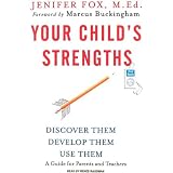 Your Child's Strengths: Discover Them, Develop Them, Use Themby Jenifer Fox