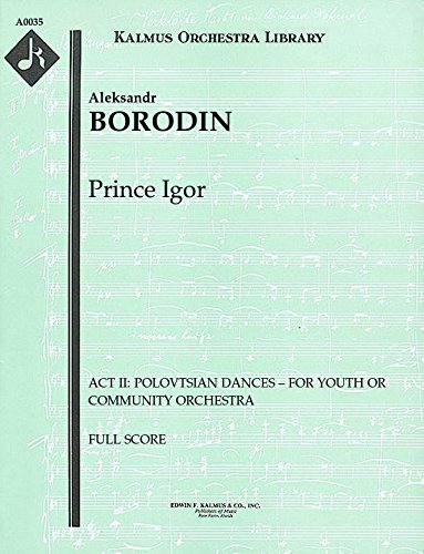 Prince Igor (Act II: Polovtsian Dances – for youth or community orchestra): Full Score [A0035]