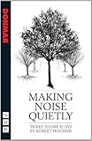 Making noise quietly : three short plays