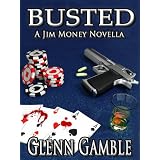 Busted: --a Prequel to the Jim Money Stories (a Jim Money Story)