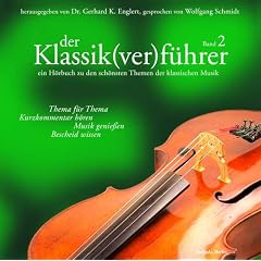 Der Klassik(ver)f�hrer, Band 2, 1 CD: Ein H�rbuch zu den sch�nsten Themen der klassischen Musik