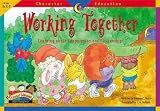 Working Together: Learning About Cooperation and Citizenship (Character Education Readers)