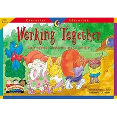 Working Together: Learning Abουt Cooperation аnd Citizenship (Character Education Readers)