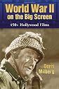 World War II on the big screen : 450+ Hollywood films