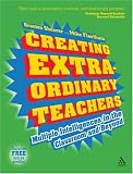 Creating Extra-ordinary Teachers: Multiple Intelligences in the Classroom and Beyond