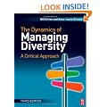 The Dynamics of Managing Diversity: A Critical Approach