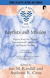Baptists and mission : papers from the Fourth International Conference on Baptist Studies