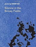 Silence in the snowy fields : poems