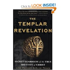The Templar Revelation: Secret Guardians of the True Identity of Christ