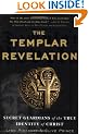 The Templar Revelation: Secret Guardians of the True Identity of Christ