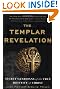 The Templar Revelation: Secret Guardians of the True Identity of Christ