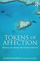 Tokens of Affection: Reclaiming Your Marriage After Postpartum Depression Tokens of Affection: Reclaiming Your Marriage After Postpartum Depression