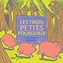 LES TROIS PETITS POURCEAUX (POCHE)