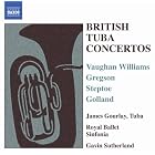 British Tuba Concertos by John Golland, Edward Gregson, Roger Steptoe, Ralph Vaughan Williams, and Gavin Sutherland (Audio CD - 2006)