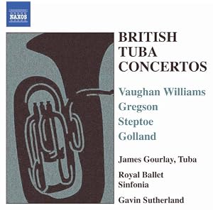 Click here to buy British Tuba Concertos by John Golland, Edward Gregson, Roger Steptoe, Ralph Vaughan Williams, and Gavin Sutherland (Audio CD - 2006).