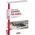 Sterben f�r Kabul - Aufzeichnungen �ber einen verdr�ngten Krieg