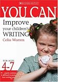 Improve Your Children's Writing Ages 4-7 (You Can..) (You Can..) (You Can)