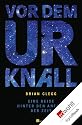 Vor dem Urknall: Eine Reise hinter den Anfang der Zeit