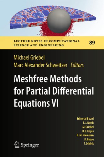 Meshfree Methods for Partial Differential Equations VI: 89 (Lecture Notes in Computational Science and Engineering)
