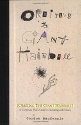 Orbiting the Giant Hairball: A Corporate Fool's Guide to Surviving with Grace