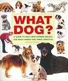 What dog? : a guide to help new owners select the right breed for their lifestyle