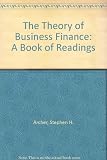 The Theory of business finance : a book of readings