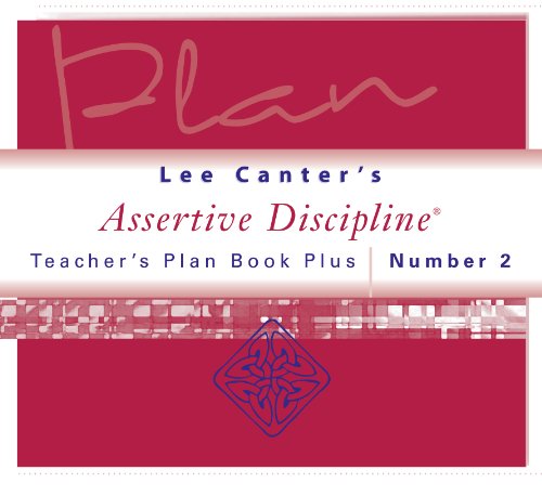 Lee Canter's Assertive Discipline: Teacher's Plan Book Plus #2 (Lee Canter's Assertive Discipline Workbooks)