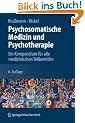 Psychosomatische Medizin und Psychotherapie: Ein Kompendium f�r alle medizinischen Teilbereiche