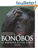 Bonobos : Le bonheur d'�tre singe