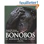 Bonobos : Le bonheur d'�tre singe
