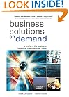 Business Solutions on Demand: Transform the Business to Deliver Real Customer Value