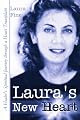 Laura's New Heart: A Healer's Spiritual Journey Through a Heart Transplant
