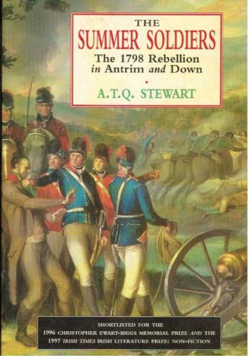 The Summer Soldiers: The 1798 Rebellion in Antrim and Down