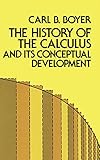 The History of the Calculus and Its Conceptual Development (Dover Books on Mathematics)