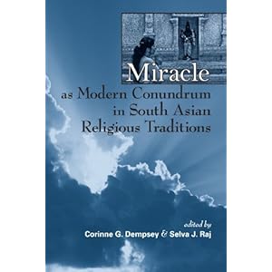 Miracle As Modern Conundrum in South Asian Religious Traditions