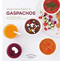 Soupes Toutes Fraiches Et Gaspachos Babelio