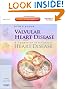 Valvular Heart Disease: A Companion to Braunwald's Heart Disease: Expert Consult - Online and Print, 3e