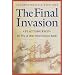The Final Invasion: Plattsburgh, the War of 1812's Most Decisive Battle