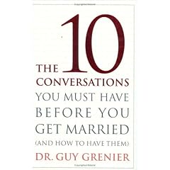 The 10 Conversations You Must Have Before You Get Married (And How to Have Them)