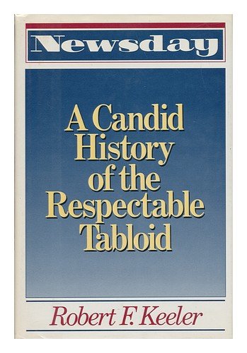 newsday a candid history of the respectable tabloid