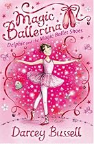 Delphie and the Magic Ballet Shoes (Magic Ballerina)