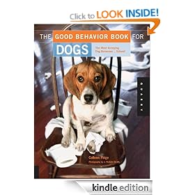 The Good Behavior Book for Dogs: The Most Annoying Dog Behaviors... Solved!: The Most Annoying Dog Problems...Solved