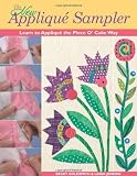 The New Applique Sampler: Learn to Appliqu, the Piece O Cake Way